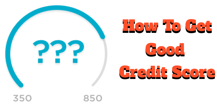 How To Get The Right Credit Score