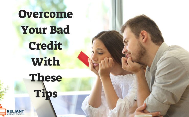 Overcome Your Bad Credit With These Tips