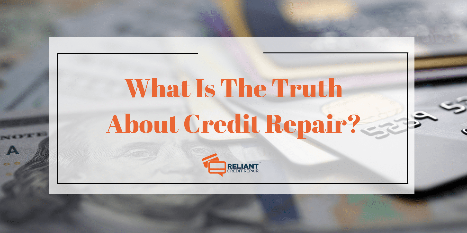 Truth about Credit Repair