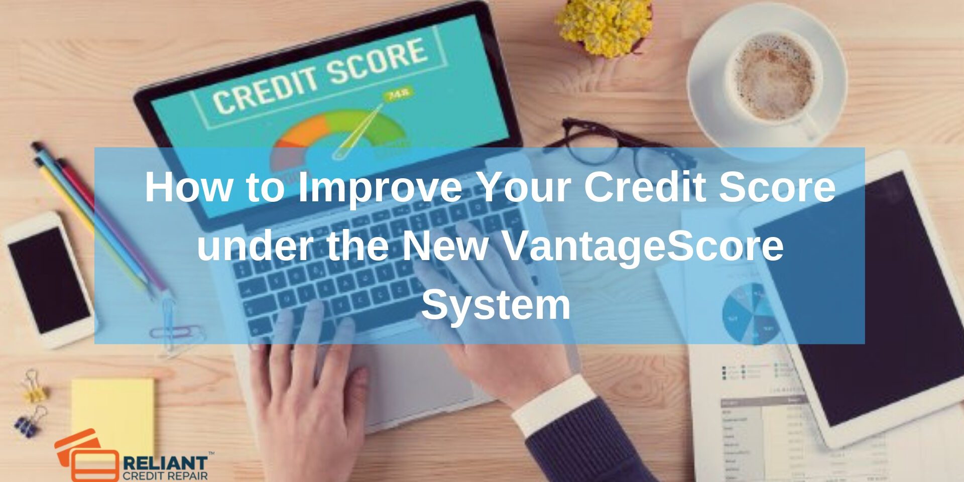 How to Improve Your Credit Score under the New VantageScore System
