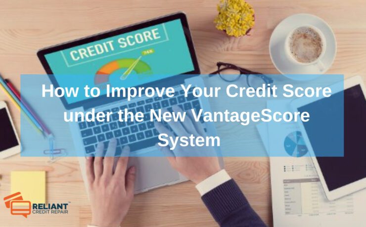 How to Improve Your Credit Score under the New VantageScore System