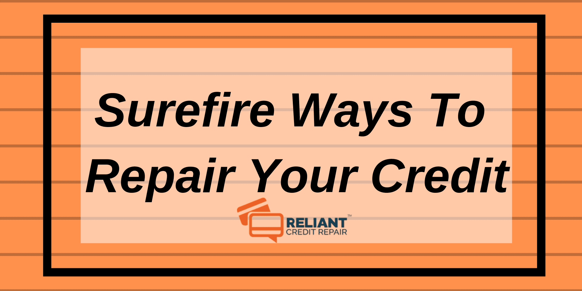 Surefire Ways To Repair Your Credit