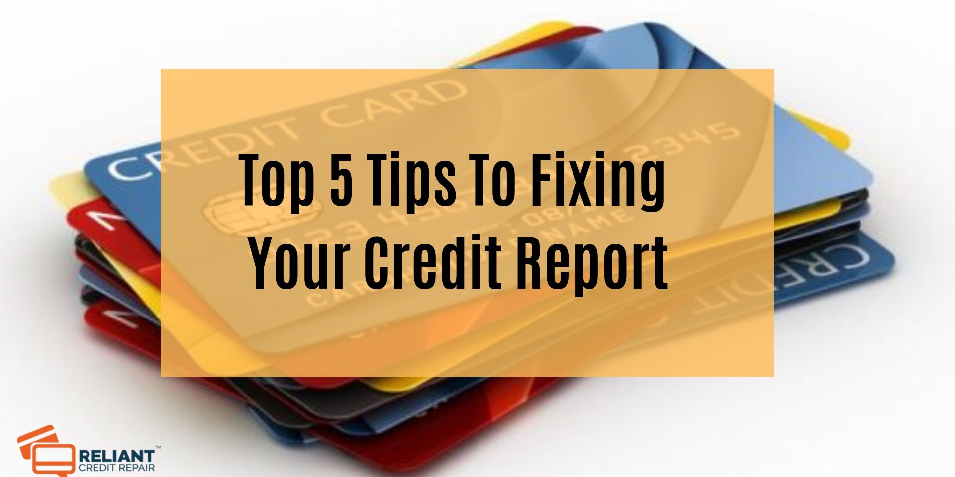 Top 5 Tips To Fixing Your Credit Report