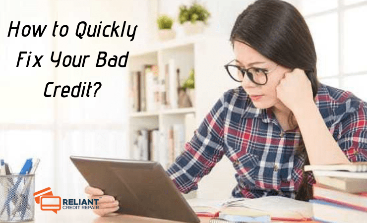 How to Quickly Fix Your Bad Credit_