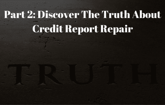 Truth About Credit Report Repair