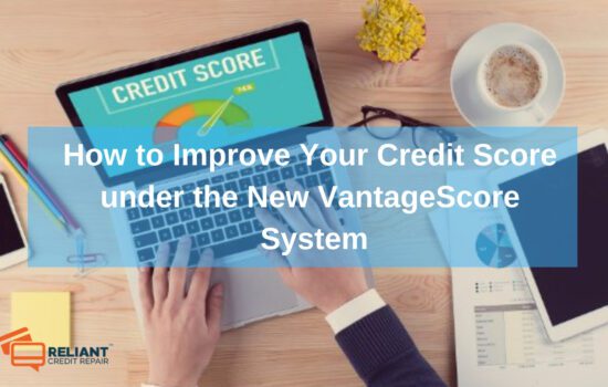 How to Improve Your Credit Score under the New VantageScore System