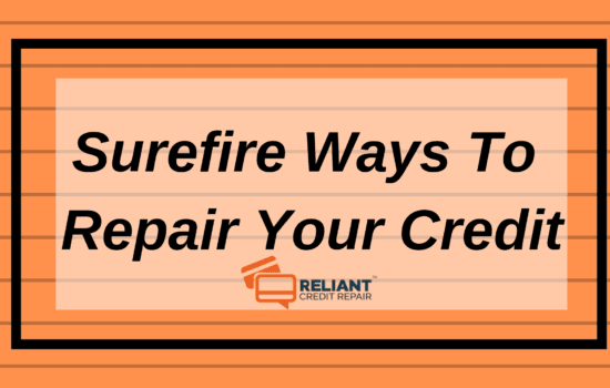 Surefire Ways To Repair Your Credit