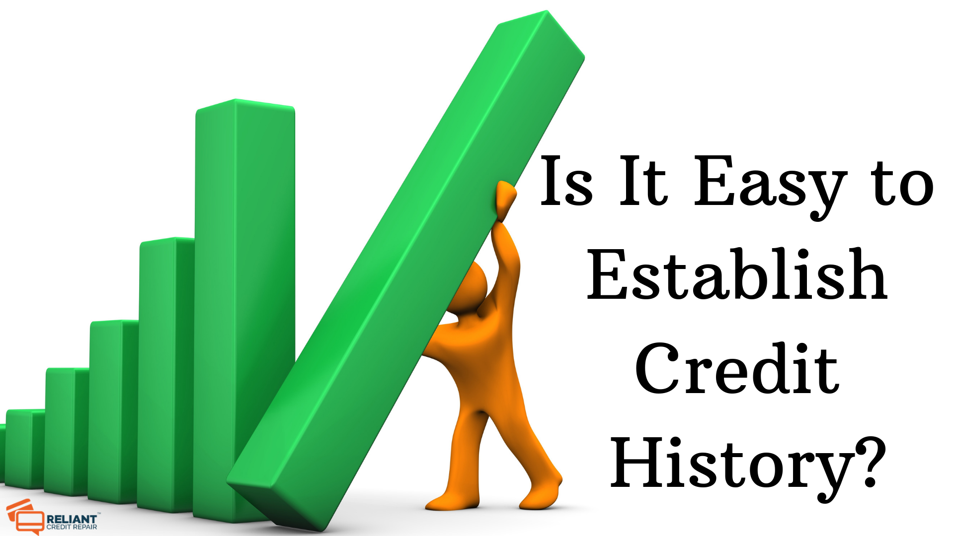 Is It Easy to Establish Credit History? - Reliant Credit Repair In New
