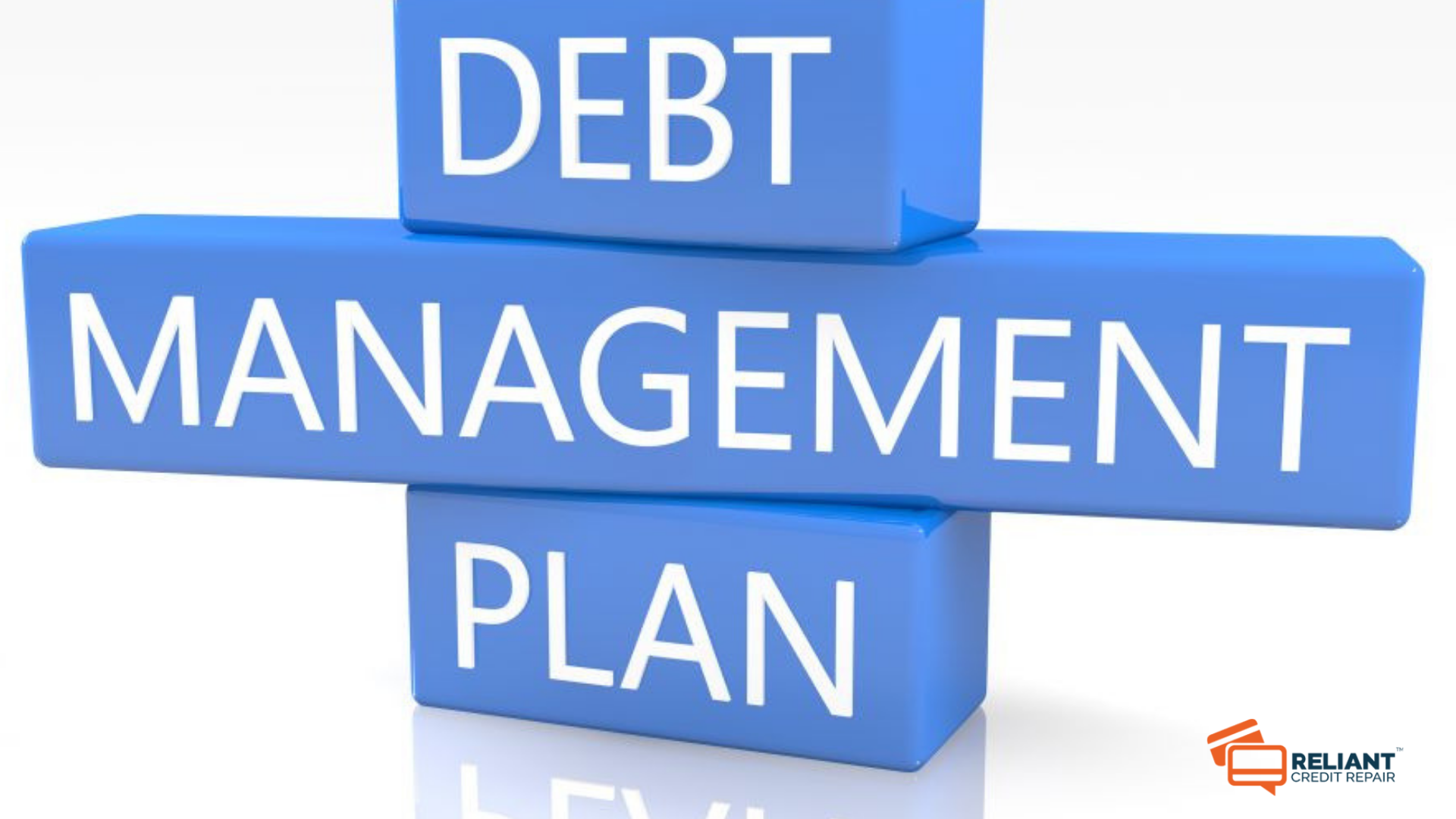 Making A Debt Management Plan For Credit Repair Reliant Credit Repair