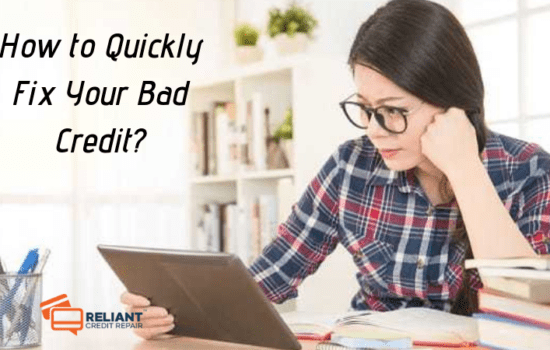 How to Quickly Fix Your Bad Credit_