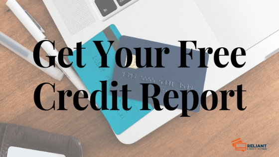 How To Get A Free Copy Of Your Credit Report Reliant