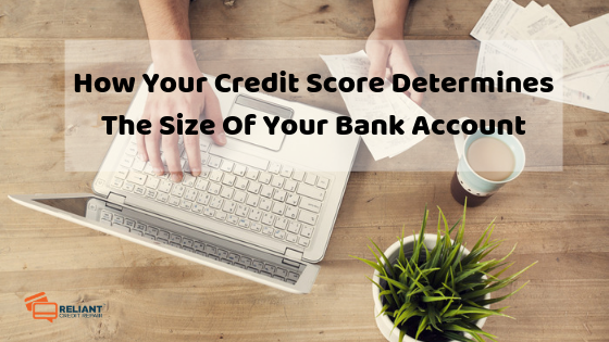 How Your Credit Score Determines The Size Of Your Bank Account