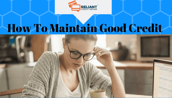 How To Maintain Good Credit