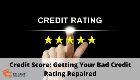﻿Credit Score: Getting Your Bad Credit Rating Repaired