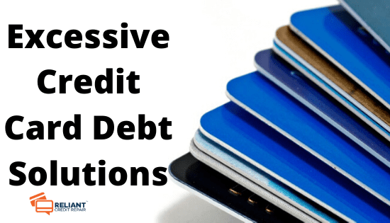 Excessive Credit Card Debt Solutions